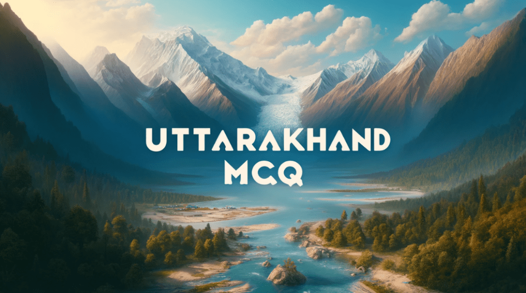 Uttarakhand Gk MCQ Parikshavani